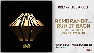 JID, J. Cole &amp; Vince Staples - Rembrandt...Run It Back (Revenge of the Dreamers 3)