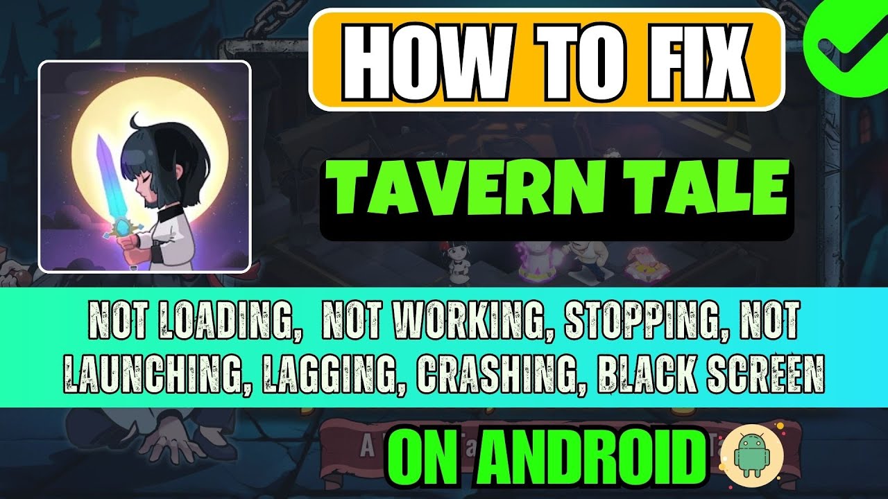 Исправлена ​​ошибка, из-за которой игра Tavern Tale не загружалась, не работала, постоянно зависа...