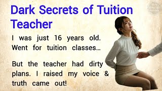 Dark Secrets Of Tuition Teacher Emotional English Story For Beginners Pro English Stories