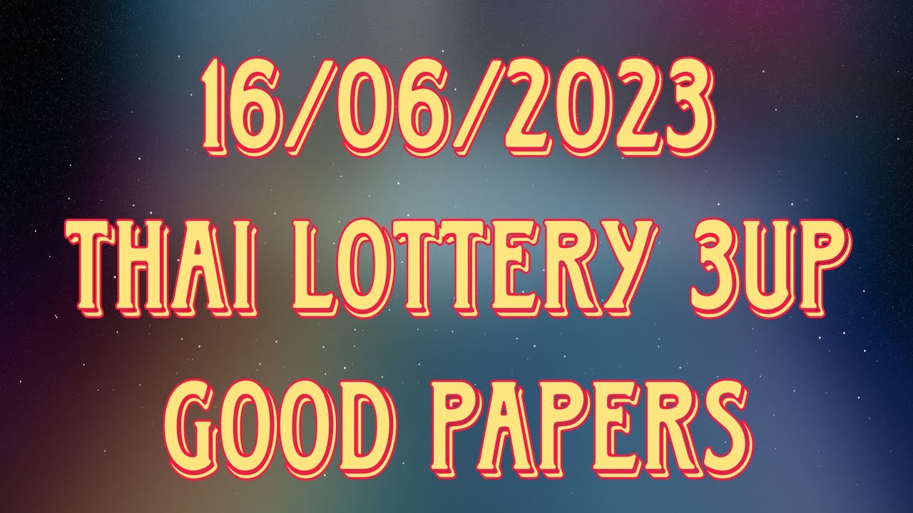 Thai Lottery 3up Good Paper 16/06/2023 - YouTube