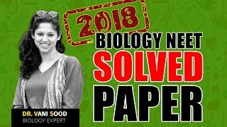 NEET 2018 Biology Solved Paper By Vani Ma'am | Paper Analysis | Vedantu NEET Preparation 2019