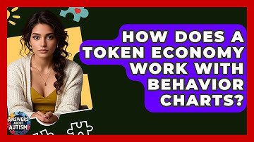 How Does A Token Economy Work With Behavior Charts? - Answers About Autism