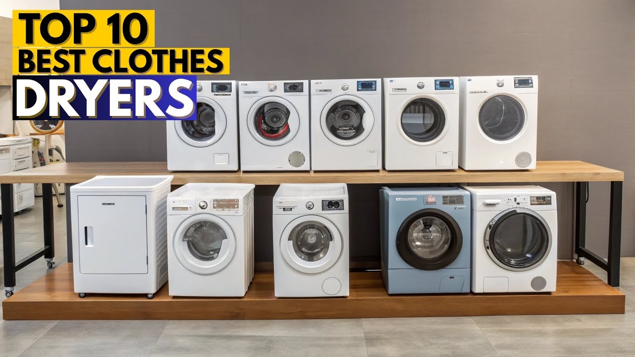 Best Clothes Dryers You Can Buy in 2026 | Top 10 Ranked - YouTube
