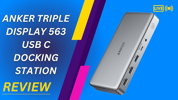 Anker Triple Display 563 USB C Docking Station(10-in-1) Review