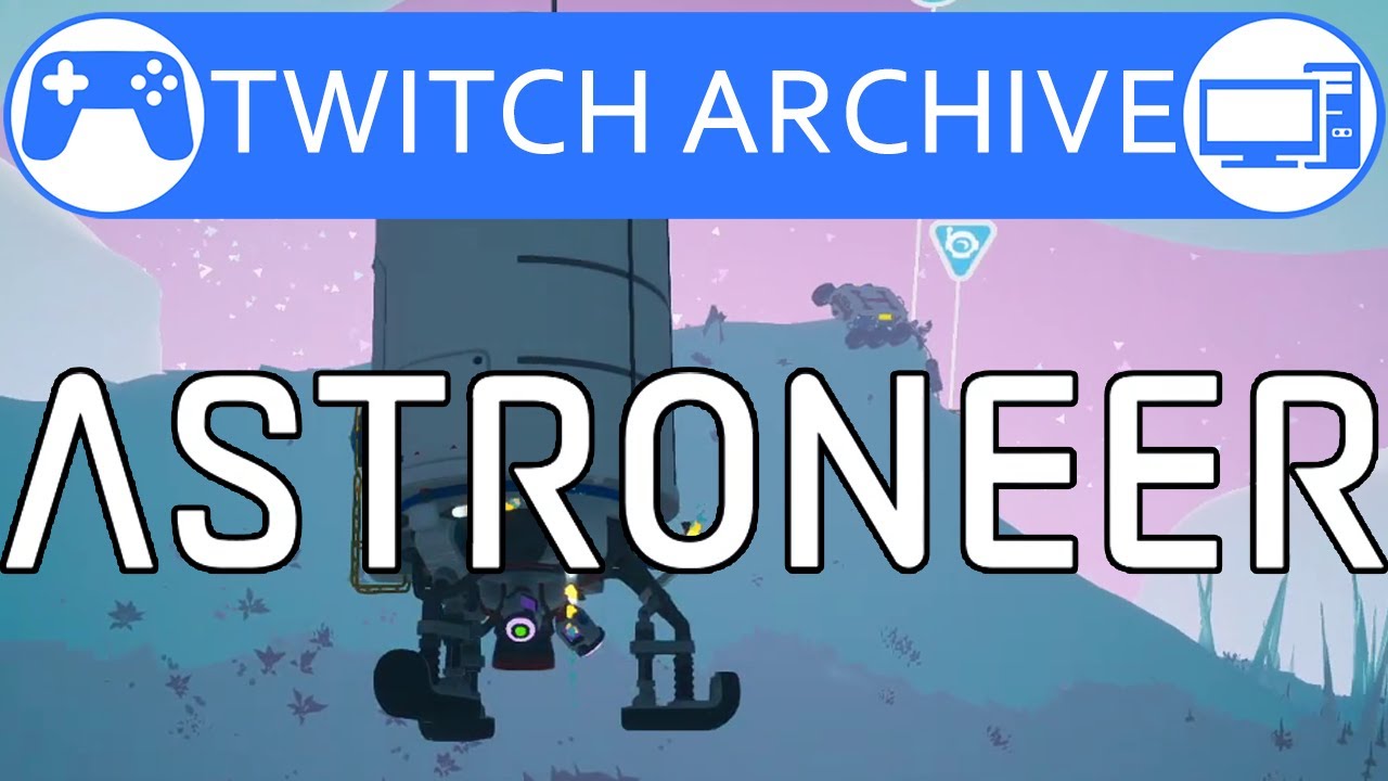Goal - Move to Glacio - Astroneer (Twitch Archive)