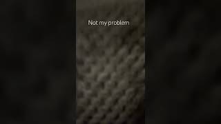 ￼Not my problem