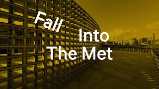 Fall Into The Met