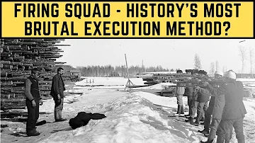 Firing Squad - History's Most BRUTAL Execution Method?