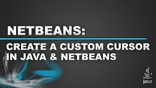 Netbeans - How To Create a Custom Cursor