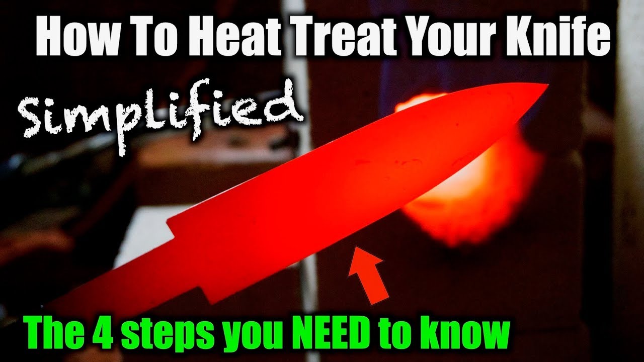 How To Heat Treat A Knife | The 4 Steps You Need To Know
