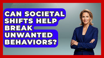 Can Societal Shifts Help Break Unwanted Behaviors? - Habit Hacks Hub
