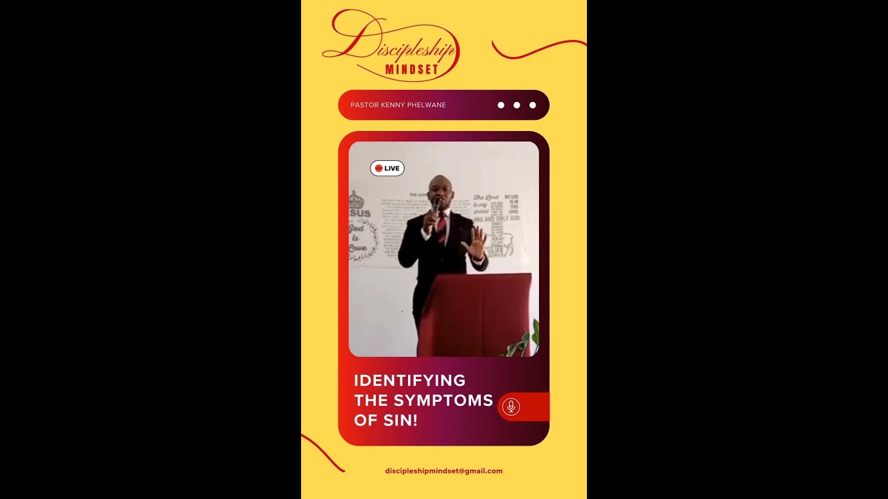 IDENTIFYING THE SYMPTOMS OF SIN I Pastor Kenny Phelwane