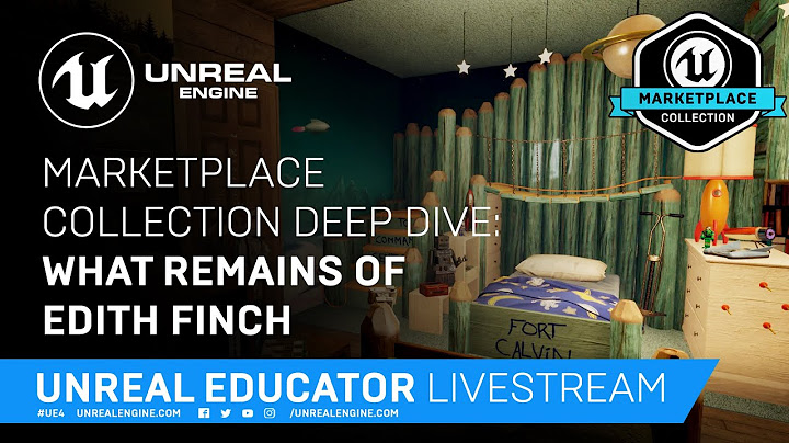 Marketplace Collection Deep Dive: What Remains of Edith Finch | Unreal Educator Livestream