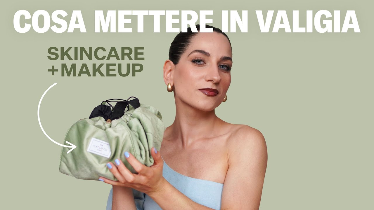Make-up e skincare da portare in vacanza per prepararsi in poco tempo