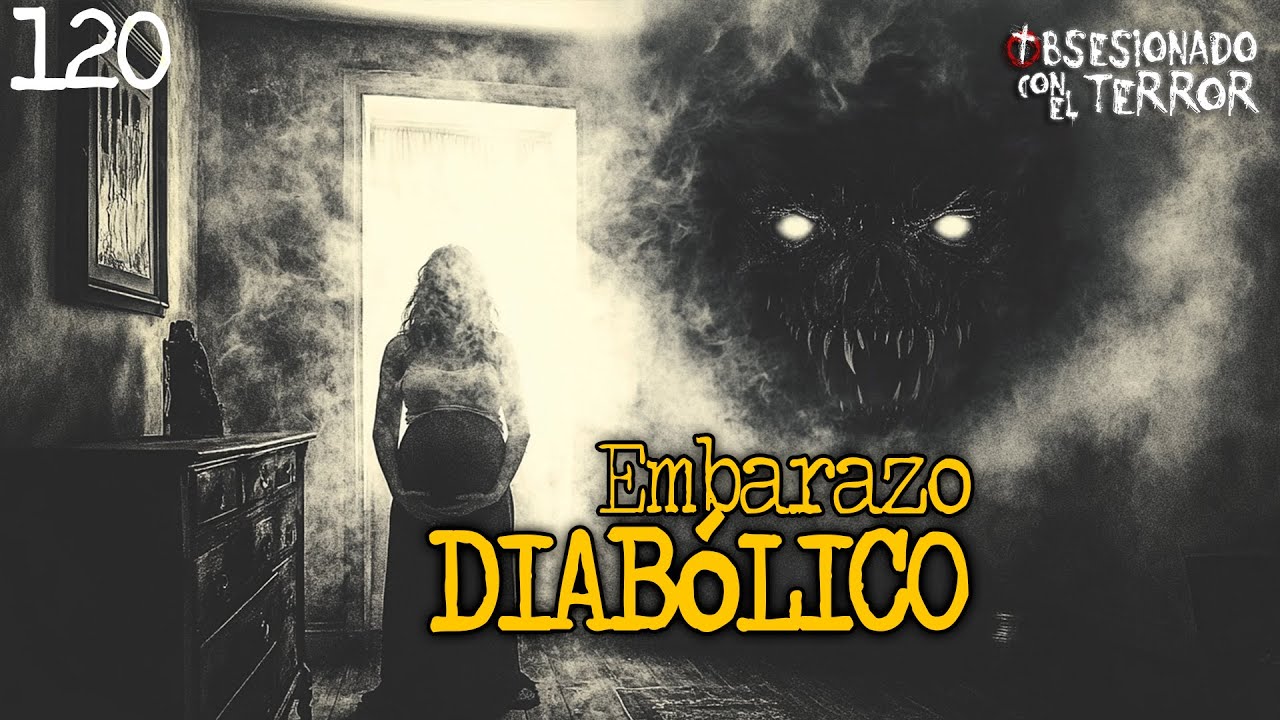 120 EMBARAZO DEMONIACO | 2025 | Relatos de Terror