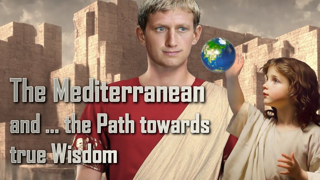 The "Mediterranean" and the Path towards true Wisdom... Jesus ...