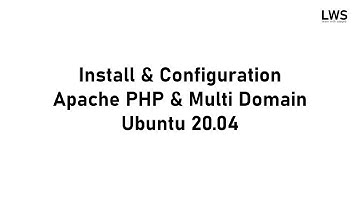 Install & Configuration Apache PHP & Multi Domain - Ubuntu 20.04