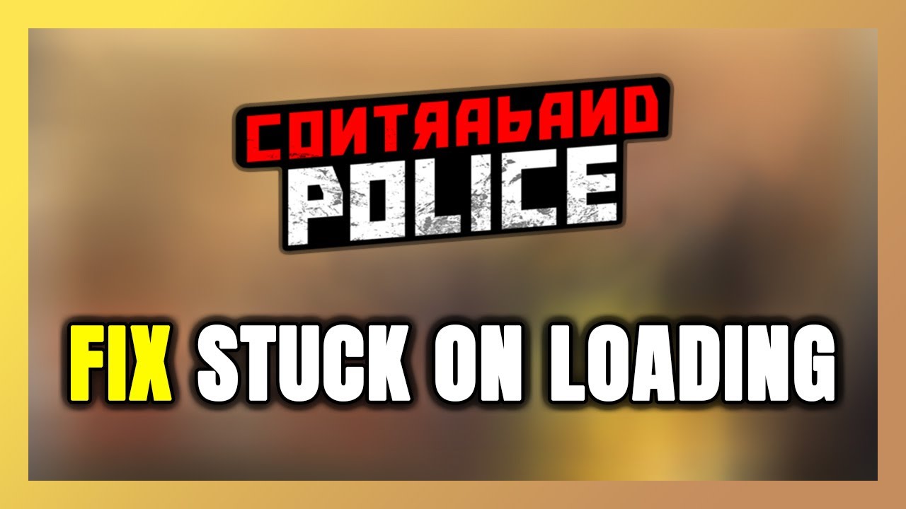 How to FIX Contraband Police Stuck on Loading Screen / Not Loading