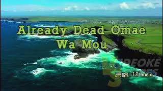 Lil Boom/Deadman 死人 - Already Dead/Omae Wa Mou - (Karaoke/Lyrics/Instrumental)