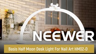 Introducing to the NEEWER Basis Half Moon Desk Light For Nail Art HM02-D Details