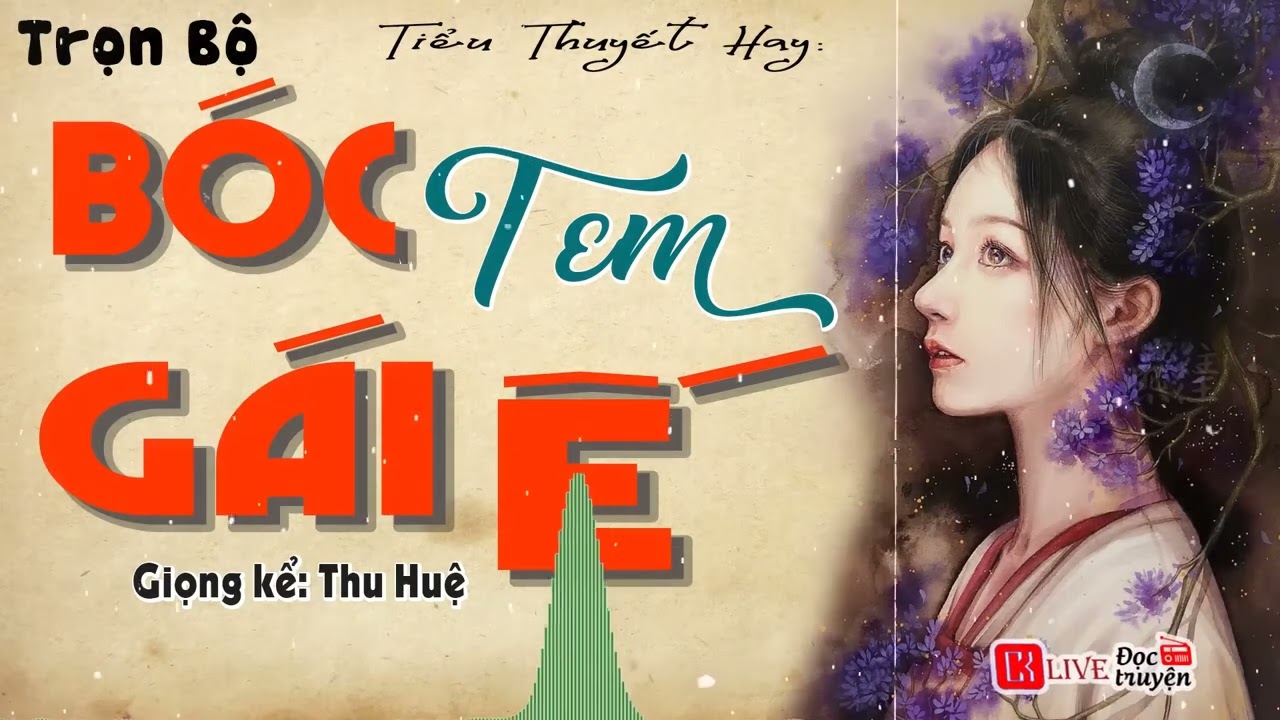 Vừa nghe đã thấy thật thú vị   BÓC TEM GÁI Ế     Tiểu thuyết đêm khuya ngủ ngon 2023 