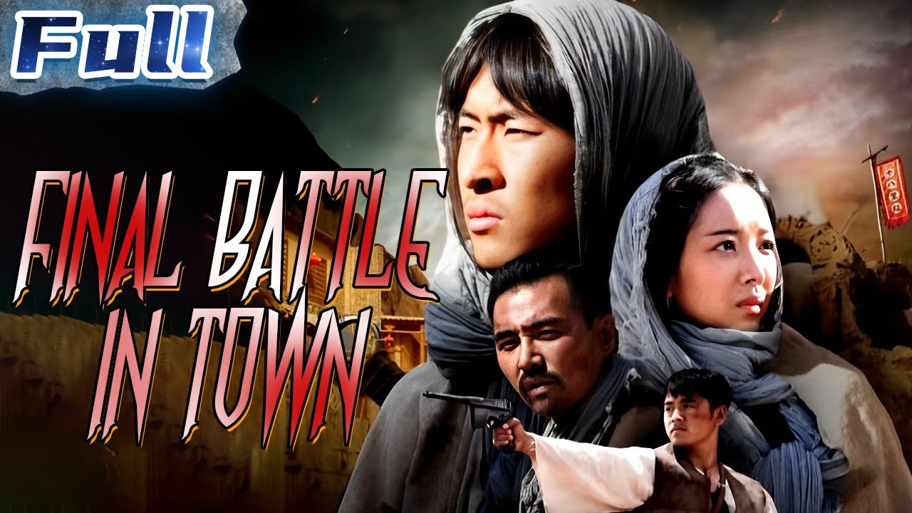 【ENG】Final Battle in Town | War Movie | Drama Movie | China Movie Channel ENGLISH