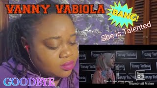 VANNY VABIOLA// GOODBYE// FIRST REACTION!!
