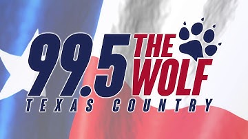 99.5 The Wolf • Texas Country - :15
