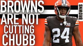 NO THE BROWNS AREN'T GONNA CUT NICK CHUBB, HERE IS WHY