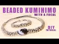 Beaded kumihimo necklace with a focal bead - easy jewlery tutorial