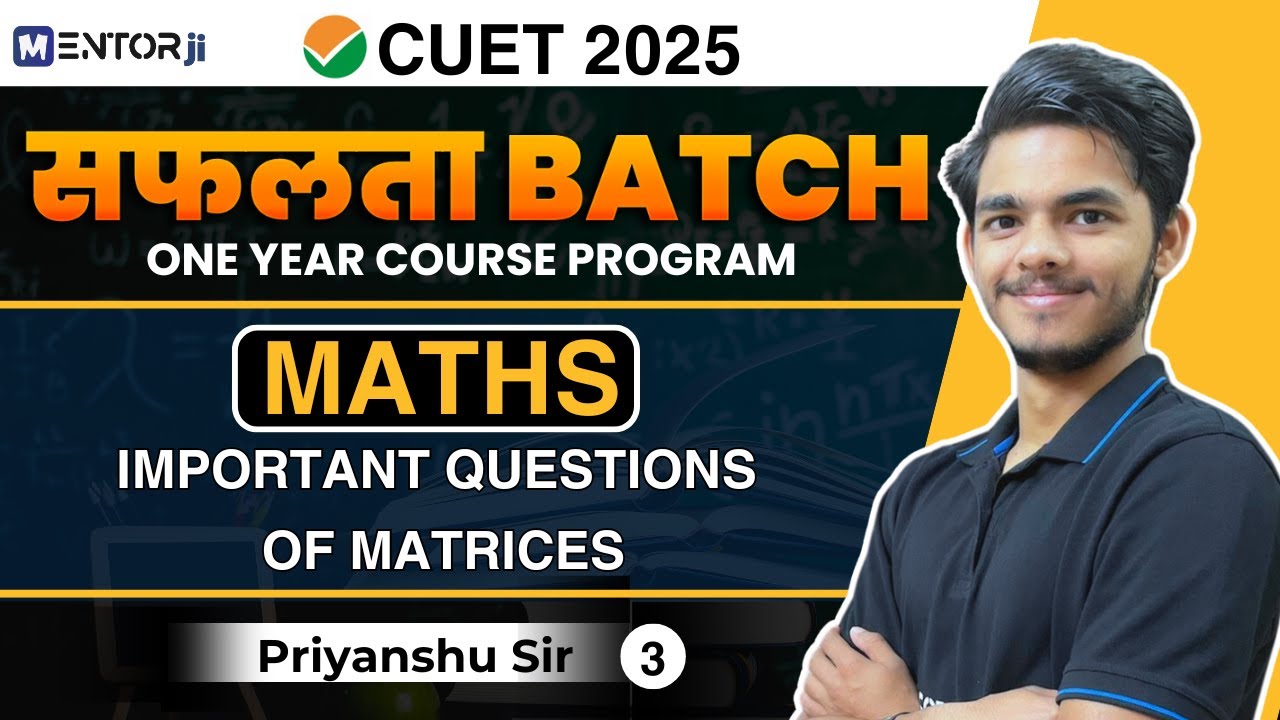 CUET 2025 Maths | Important questions of matrices| By Priyanshu Sir ...