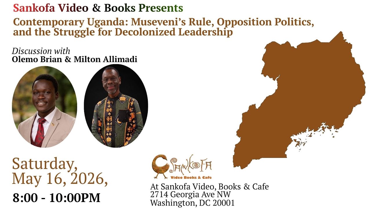 Contemporary Uganda: Museveni’s Rule, Opposition Politics & the Struggle for Decolonized Leadership
