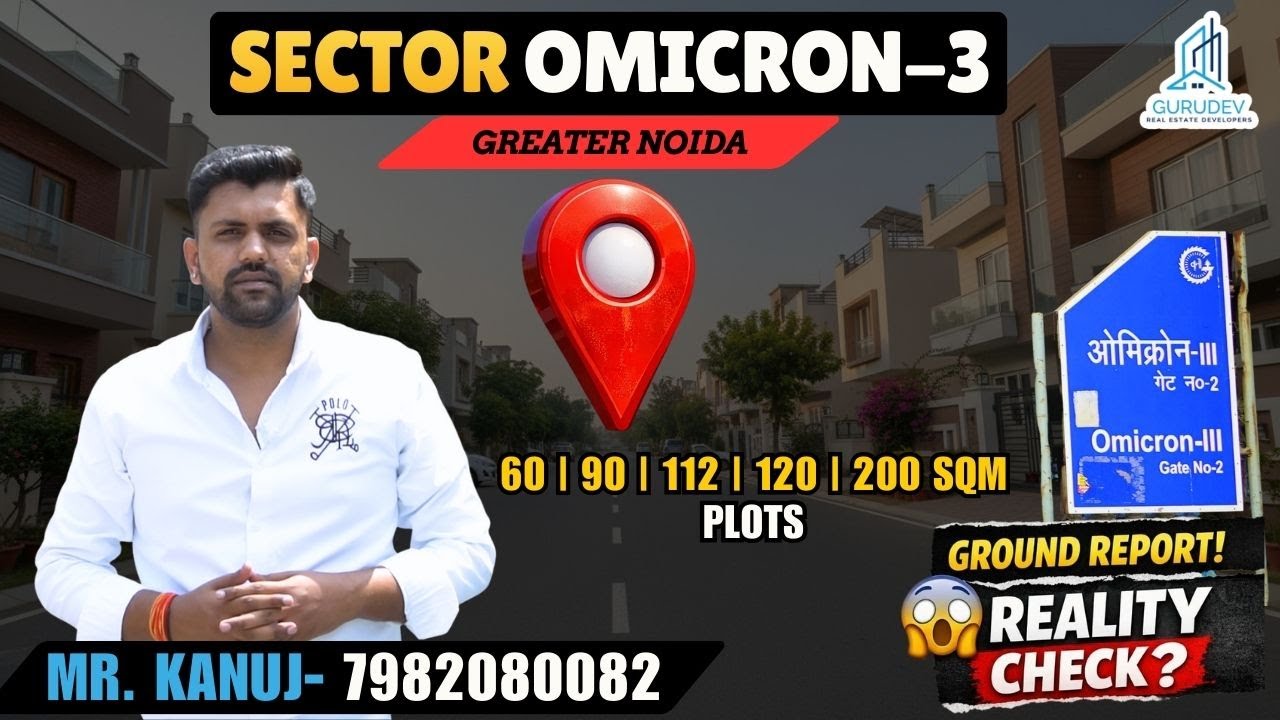 Omicron 3 Sector Review | 75% Occupancy, Wide Roads, Metro Connectivity | 60m - 200m Plots