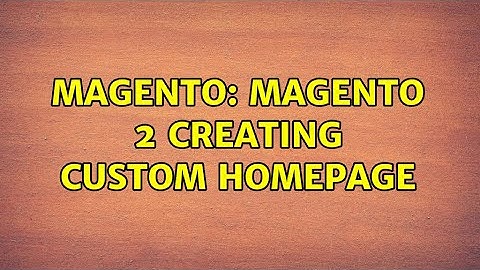 Magento: Magento 2 Creating custom homepage