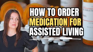 How to Order Medication | Prescription Refill Tips for Assisted Living Caregivers
