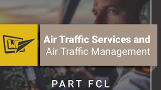 Part FCL 010 - Air Traffic Services and Air Traffic Management