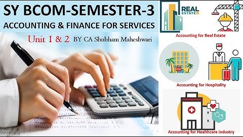 AFS: UNIT 1 & 2: ACCOUNTING & FINANCE FOR SERVICES SY Bcom-Sem-3 by CA Shubham Maheshwari #MSU #AFS