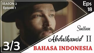 Sultan Abdulhamid Episode 18 Bahasa Indonesia (3/3) l Link video ada di description box