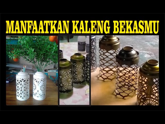 CARA SAYA BIKIN KALENG BEKAS JADI BERHARGA...