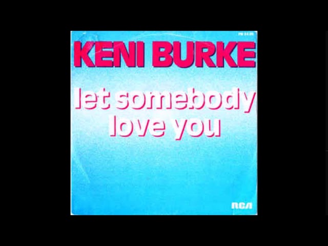 Keni Burke - Let Somebody Love You - YouTube