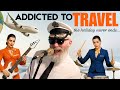 Robert Palmer Parody: ADDICTED TO TRAVEL