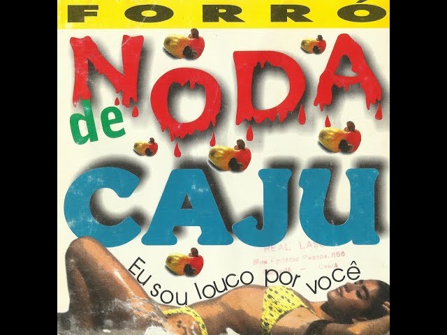 Noda de Caju - Eu Sou Louco Por Voce