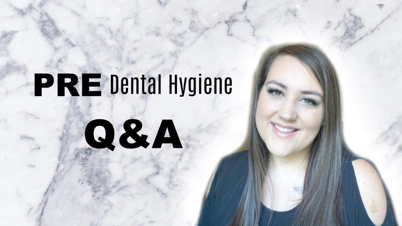 Q&A PREDENTAL HYGIENE SCHOOL DENTAL HYGIENE SCHOOL EXPERIENCE YouTube