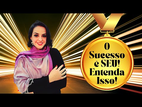 O Sucesso é SEU! Entenda Isso!