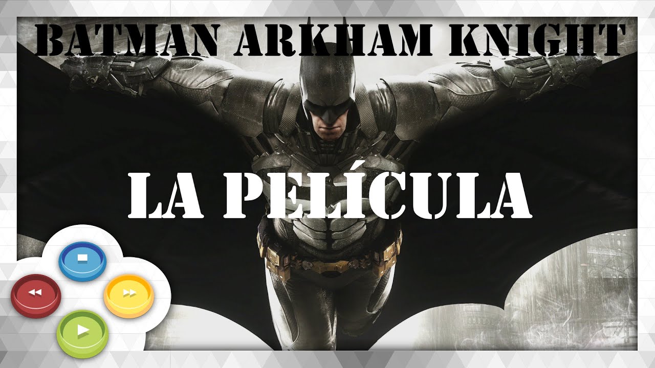 BATMAN Arkham Knight Pelicula Completa Español - YouTube