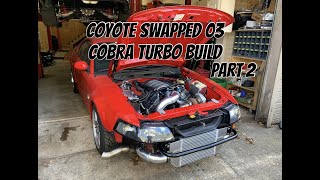 Coyote Swapped 2003 Cobra Turbo Build Part 2