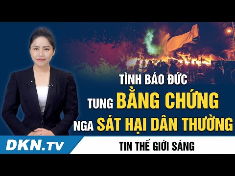 Thế giới sáng 8/4: Ba lý do khiến các tướng lĩnh Nga thường xuyên bị giết khi ra trận