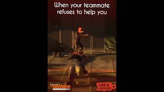 When your teammate refuses to help you