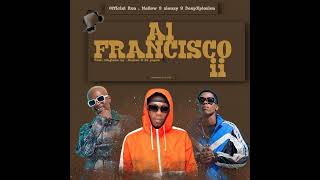 Officixal Rsa, Mellow & Sleazy & DeepXplosion - Al Francisco ii (feat. King Tone SA,Benzoo&De-Papzo) Resimi