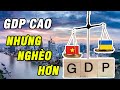GDP Việt Nam Gấp 1,5 Lần Ukraina Nhưng Người Việt Vẫn Nghèo Hơn Vì Sao?